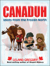 Canaduh (eBook): Idiots from the Frozen North